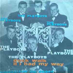 The Playboys  - Duck Walk / If I Had My Way