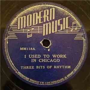Three Bits Of Rhythm - I Used To Work In Chicago / That's The Boogie