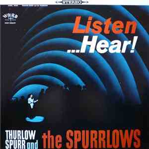 Thurlow Spurr And The Spurrlows - Listen ...Hear!