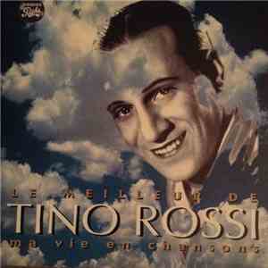 Tino Rossi - Le Meilleur De Ma Vie En Chansons