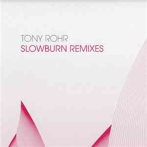 Tony Rohr - Slowburn Remixes