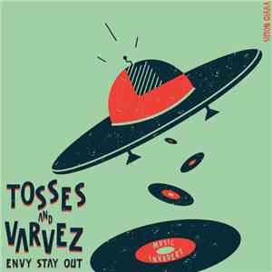 Tosses And Varvez - Envy Stay Out