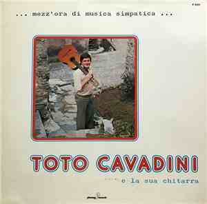 Toto Cavadini - ... Mezz' Ora Di Musica Simpatica ...