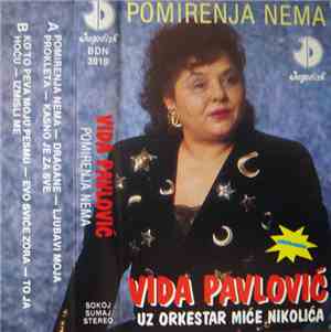 Vida Pavlović Uz Orkestar Miće Nikolića - Pomirenja Nema