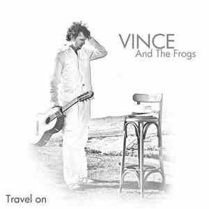 Vince And The Frogs - Travel On