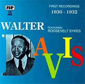 Walter Davis Featuring Roosevelt Sykes - First Recordings 1930-1932