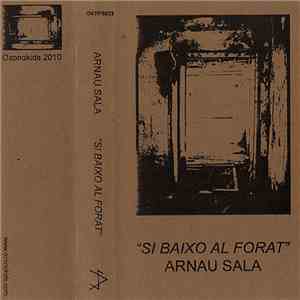 Arnau Sala - Si Baixo Al Forat