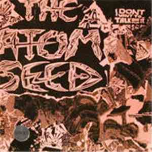 Atom Seed - I Don't Want To Talk About It