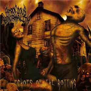Atrocious Abnormality - Echoes Of The Rotting
