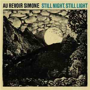 Au Revoir Simone - Still Night, Still Light