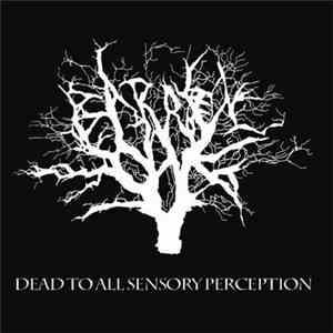 Barren Oak - Dead To All Sensory Perception