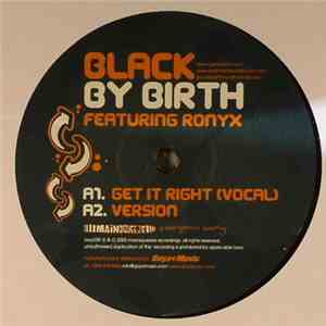 Black By Birth Featuring Ronyx - Get It Right