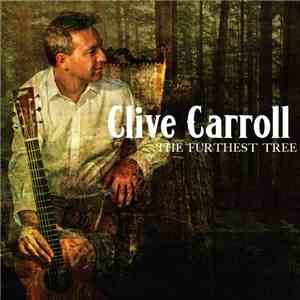 Clive Carroll - The Furthest Tree