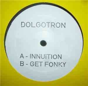 DOLGOTRON - Innuition / Get Fonky
