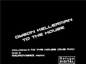 Dyson Kellerman - To The House
