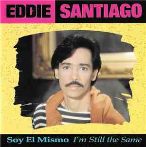 Eddie Santiago - Soy El Mismo (I'm Still The Same)