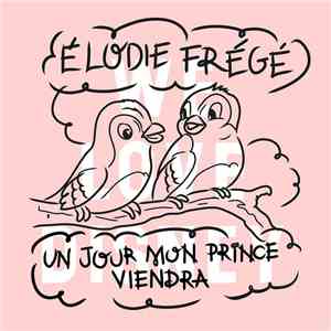 Elodie Frégé - Un Jour Mon Prince Viendra