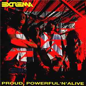 Extrema - Proud, Powerful' N' Alive