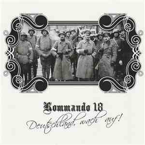 Kommando 18 - Deutschland, Wach' Auf!