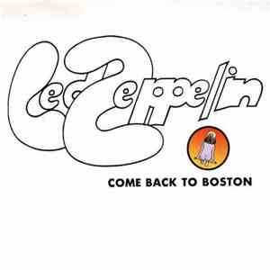 Led Zeppelin - Come Back To Boston