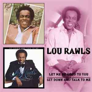 Lou Rawls - Let Me Be Good To You / Sit Down And Talk To Me