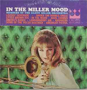 Members Of The Glenn Miller Orchestra - In The Miller Mood