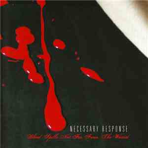 Necessary Response - Blood Spills Not Far From The Wound