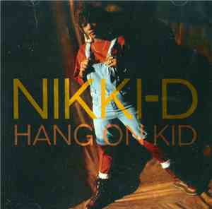 Nikki D - Hang On Kid