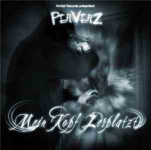 Perverz - Mein Kopf Zerplatzt