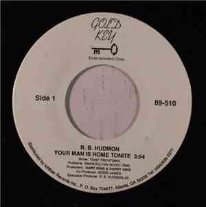 R.B. Hudmon - Your Man Is Home Tonite