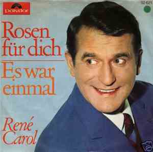 René Carol - Rosen Für Dich / Es War Einmal