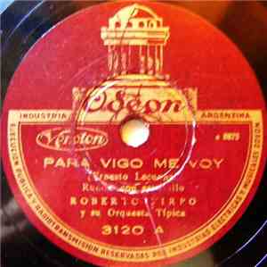 Roberto Firpo Y Su Orquesta Típica - Para Vigo Me Voy / La Cancion Del Caba ...