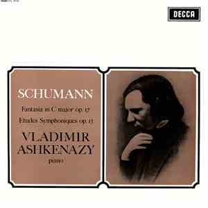Schumann, Vladimir Ashkenazy - Fantasia In C Major Op. 17 / Etudes Symphoni ...