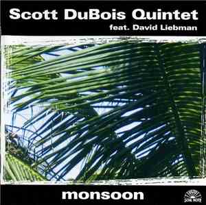 Scott DuBois Quintet Feat. David Liebman - Monsoon