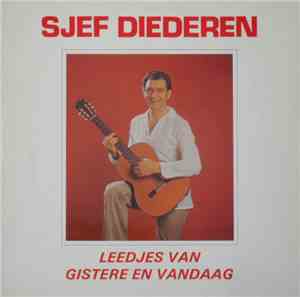 Sjef Diederen - Leedjes Van Gistere En Vandaag