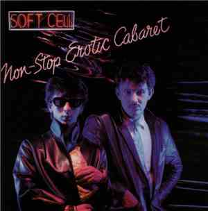 Soft Cell - Non-Stop Erotic Cabaret
