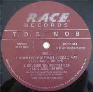 T.D.S. Mob - Dope For The Folks / Crushin' Em