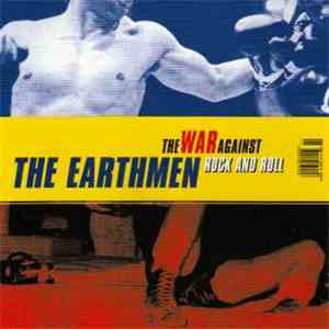 The Earthmen - The War Against Rock And Roll