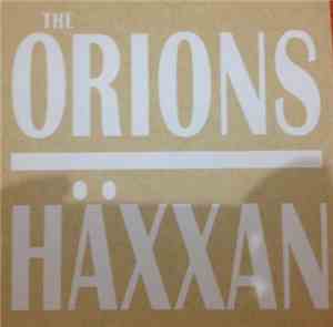 The Orions, Häxxan - Split 7''