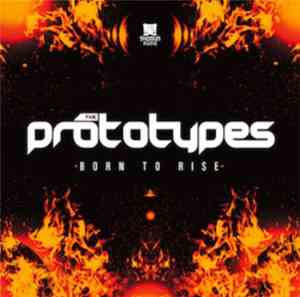 The Prototypes - Born To Rise / Your Future