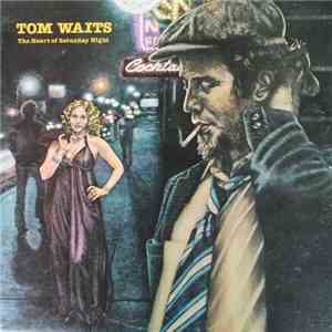 Tom Waits - The Heart Of Saturday Night