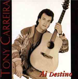 Tony Carreira - Ai Destino