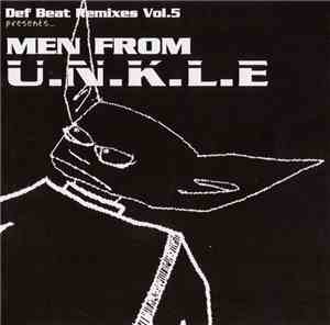 U.N.K.L.E - Def Beat Remixes Vol.5 Presents... Men From U.N.K.L.E