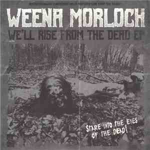 Weena Morloch - We'll Rise From The Dead EP