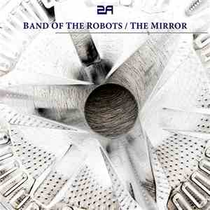 2A - Band Of The Robots / The Mirror