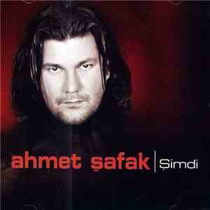 ahmet şafak - Şimdi