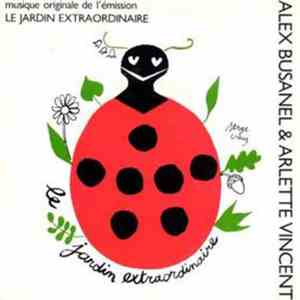 Alex Busanel, Arlette Vincent - Le Jardin Extraordinaire / Bon-jour