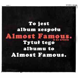 Almost Famous  & DJ Eprom - Almost Famous