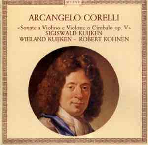 Arcangelo Corelli, Sigiswald Kuijken, Wieland Kuijken, Robert Kohnen - Sona ...