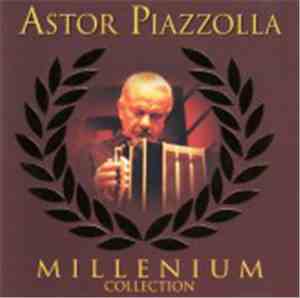 Astor Piazzolla - Millenium Collection